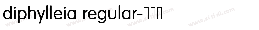 diphylleia regular字体转换